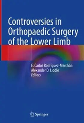 Rodríguez-Merchán / Liddle |  Controversies in Orthopaedic Surgery of the Lower Limb | eBook | Sack Fachmedien