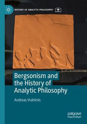 Vrahimis |  Bergsonism and the History of Analytic Philosophy | Buch |  Sack Fachmedien