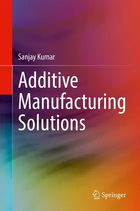 Kumar | Additive Manufacturing Solutions | E-Book | www.sack.de
