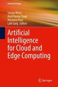 Misra / Garg / Kumar Tyagi |  Artificial Intelligence for Cloud and Edge Computing | Buch |  Sack Fachmedien