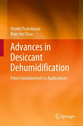 Chua / Prabakaran |  Advances in Desiccant Dehumidification | Buch |  Sack Fachmedien