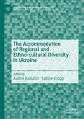 Kropp / Aasland |  The Accommodation of Regional and Ethno-cultural Diversity in Ukraine | Buch |  Sack Fachmedien