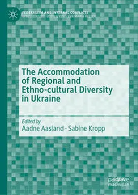 Aasland / Kropp | The Accommodation of Regional and Ethno-cultural Diversity in Ukraine | E-Book | www.sack.de