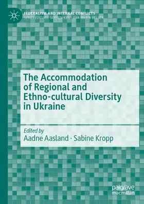 Kropp / Aasland |  The Accommodation of Regional and Ethno-cultural Diversity in Ukraine | Buch |  Sack Fachmedien