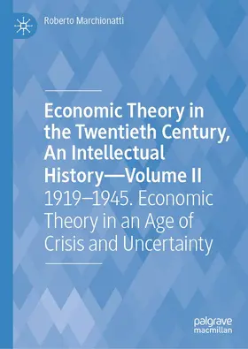 Marchionatti |  Economic Theory in the Twentieth Century, An Intellectual History—Volume II | eBook | Sack Fachmedien