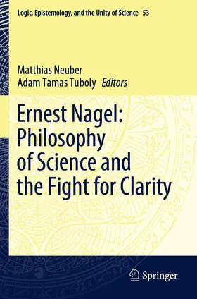Tuboly / Neuber |  Ernest Nagel: Philosophy of Science and the Fight for Clarity | Buch |  Sack Fachmedien