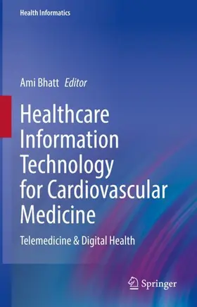 Bhatt |  Healthcare Information Technology for Cardiovascular Medicine | Buch |  Sack Fachmedien