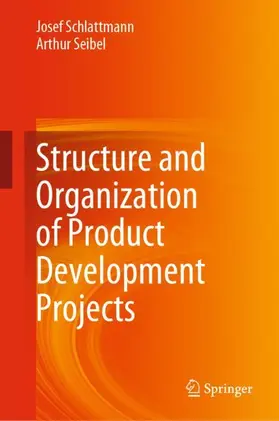 Seibel / Schlattmann |  Structure and Organization of Product Development Projects | Buch |  Sack Fachmedien