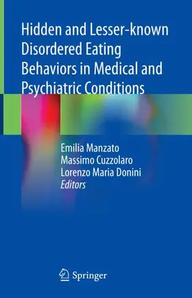 Manzato / Cuzzolaro / Donini |  Hidden and Lesser-known Disordered Eating Behaviors in Medical and Psychiatric Conditions | Buch |  Sack Fachmedien