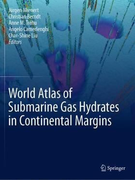 Mienert / Berndt / Liu | World Atlas of Submarine Gas Hydrates in Continental Margins | Buch | 978-3-030-81188-4 | sack.de