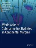 Mienert / Berndt / Liu |  World Atlas of Submarine Gas Hydrates in Continental Margins | Buch |  Sack Fachmedien