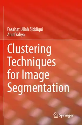 Yahya / Siddiqui |  Clustering Techniques for Image Segmentation | Buch |  Sack Fachmedien
