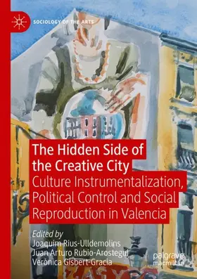 Rius-Ulldemolins / Gisbert-Gracia / Rubio-Arostegui |  The Hidden Side of the Creative City | Buch |  Sack Fachmedien