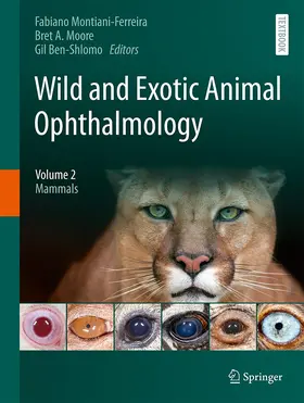 Montiani-Ferreira / Moore / Ben-Shlomo |  Wild and Exotic Animal Ophthalmology | Buch |  Sack Fachmedien