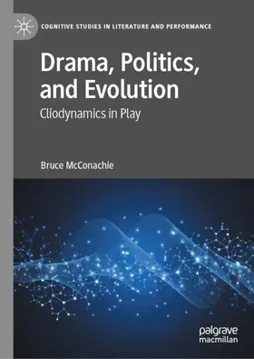McConachie |  Drama, Politics, and Evolution | Buch |  Sack Fachmedien