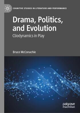 McConachie | Drama, Politics, and Evolution | Buch | 978-3-030-81376-5 | sack.de