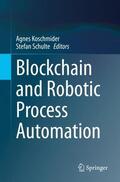 Schulte / Koschmider |  Blockchain and Robotic Process Automation | Buch |  Sack Fachmedien