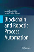 Koschmider / Schulte |  Blockchain and Robotic Process Automation | eBook | Sack Fachmedien