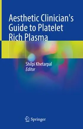 Khetarpal |  Aesthetic Clinician's Guide to Platelet Rich Plasma | eBook | Sack Fachmedien