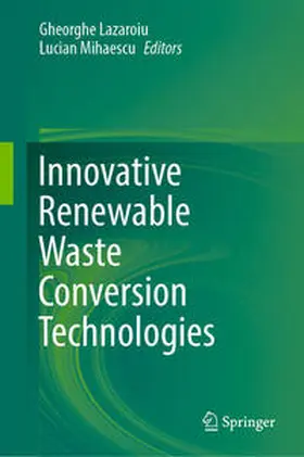 Lazaroiu / Mihaescu |  Innovative Renewable Waste Conversion Technologies | eBook | Sack Fachmedien