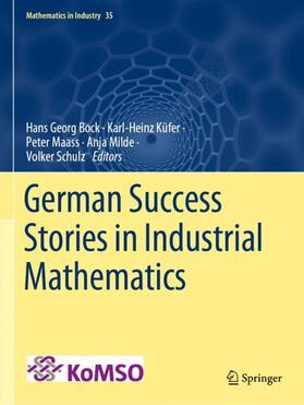 Bock / Küfer / Schulz | German Success Stories in Industrial Mathematics | Buch | 978-3-030-81457-1 | sack.de