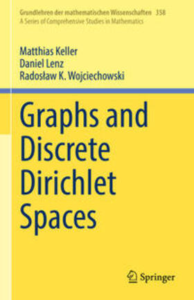 Keller / Lenz / Wojciechowski |  Graphs and Discrete Dirichlet Spaces | eBook | Sack Fachmedien