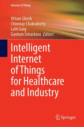 Ghosh / Srivastava / Chakraborty |  Intelligent Internet of Things for Healthcare and Industry | Buch |  Sack Fachmedien