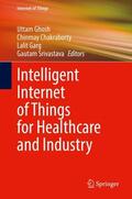 Ghosh / Srivastava / Chakraborty |  Intelligent Internet of Things for Healthcare and Industry | Buch |  Sack Fachmedien