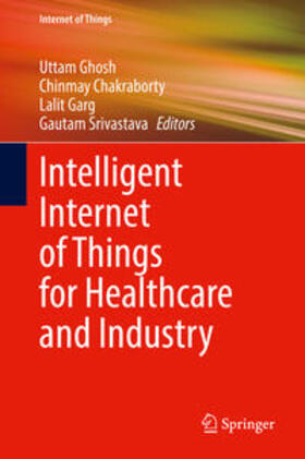 Ghosh / Chakraborty / Garg |  Intelligent Internet of Things for Healthcare and Industry | eBook | Sack Fachmedien