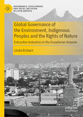 Etchart | Global Governance of the Environment, Indigenous Peoples and the Rights of Nature | Buch | 978-3-030-81518-9 | sack.de