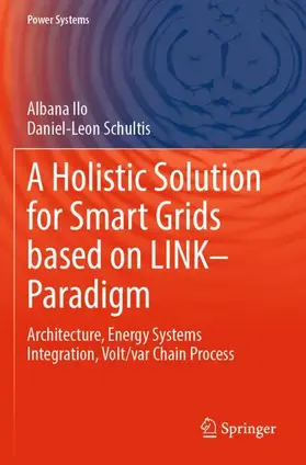 Schultis / Ilo |  A Holistic Solution for Smart Grids based on LINK- Paradigm | Buch |  Sack Fachmedien