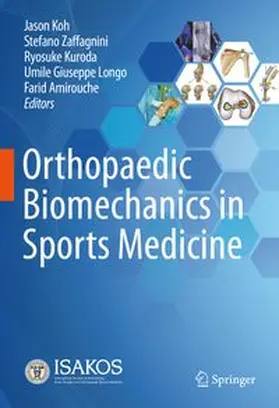Koh / Zaffagnini / Kuroda |  Orthopaedic Biomechanics in Sports Medicine | eBook | Sack Fachmedien