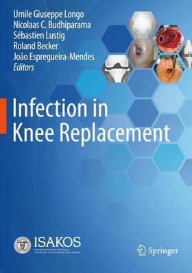 Longo / Budhiparama / Espregueira-Mendes |  Infection in Knee Replacement | Buch |  Sack Fachmedien