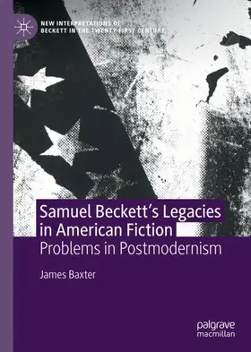 Baxter |  Samuel Beckett's Legacies in American Fiction | Buch |  Sack Fachmedien