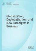 Dhir / Paul |  Globalization, Deglobalization, and New Paradigms in Business | Buch |  Sack Fachmedien
