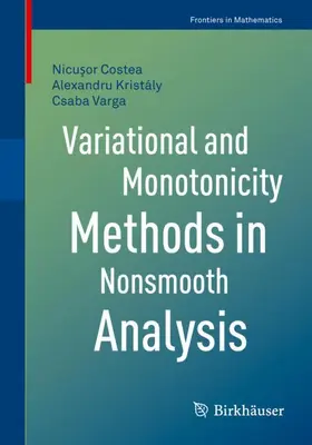 Costea / Varga / Kristály |  Variational and Monotonicity Methods in Nonsmooth Analysis | Buch |  Sack Fachmedien