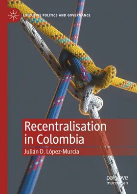 López-Murcia |  Recentralisation in Colombia | Buch |  Sack Fachmedien