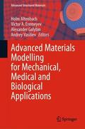 Altenbach / Vasiliev / Eremeyev |  Advanced Materials Modelling for Mechanical, Medical and Biological Applications | Buch |  Sack Fachmedien