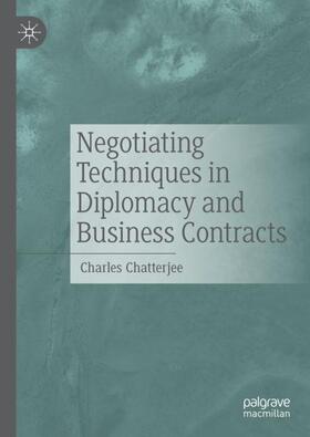 Chatterjee | Negotiating Techniques in Diplomacy and Business Contracts | Buch | 978-3-030-81731-2 | sack.de