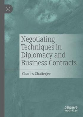 Chatterjee | Negotiating Techniques in Diplomacy and Business Contracts | Buch | 978-3-030-81734-3 | sack.de