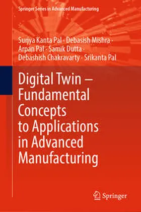 Pal / Mishra / Dutta | Digital Twin – Fundamental Concepts to Applications in Advanced Manufacturing | E-Book | sack.de