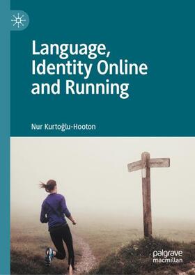 Kurtoglu-Hooton / Kurtoglu-Hooton | Language, Identity Online and Running | Buch | 978-3-030-81830-2 | sack.de