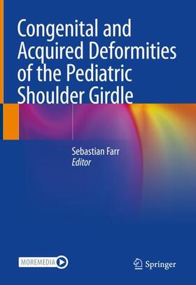 Farr | Congenital and Acquired Deformities of the Pediatric Shoulder Girdle | Buch | 978-3-030-81838-8 | sack.de