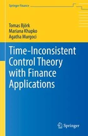 Björk / Khapko / Murgoci |  Time-Inconsistent Control Theory with Finance Applications | eBook | Sack Fachmedien