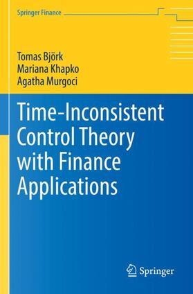 Björk / Murgoci / Khapko |  Time-Inconsistent Control Theory with Finance Applications | Buch |  Sack Fachmedien