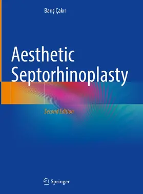 Çakir | Aesthetic Septorhinoplasty | Buch | 978-3-030-81860-9 | www.sack.de