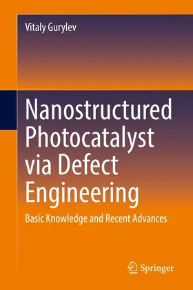 Gurylev | Nanostructured Photocatalyst via Defect Engineering | E-Book | www.sack.de