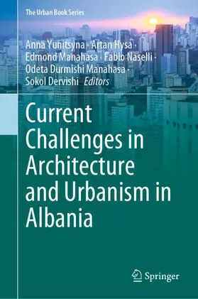 Yunitsyna / Hysa / Dervishi |  Current Challenges in Architecture and Urbanism in Albania | Buch |  Sack Fachmedien