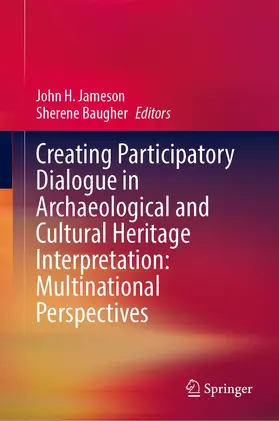 Baugher / Jameson |  Creating Participatory Dialogue in Archaeological and Cultural Heritage Interpretation: Multinational Perspectives | Buch |  Sack Fachmedien
