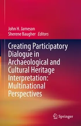 Jameson / Baugher | Creating Participatory Dialogue in Archaeological and Cultural Heritage Interpretation: Multinational Perspectives | E-Book | www.sack.de